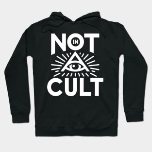 NOT IN A CULT - Funny Eye of Providence Graphic Hoodie